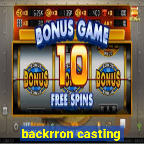 backrron casting